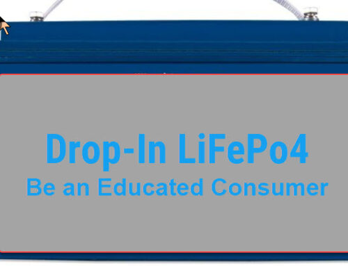 Drop-In LiFePO4 Batteries – Be an Educated Consumer